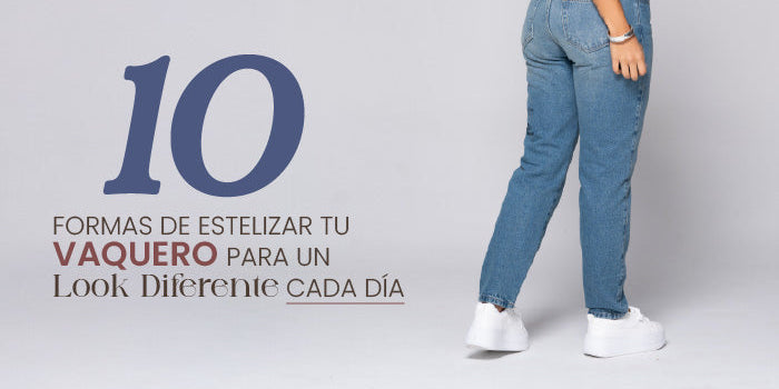 10 formas de estilizar tu vaquero para un look diferente cada día