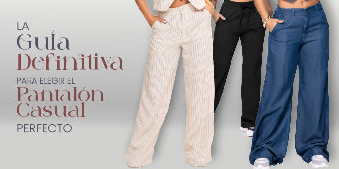La guía definitiva para elegir el pantalón casual perfecto